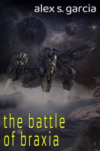 Cover of Alex S. Garcia's The Battle of Braxia