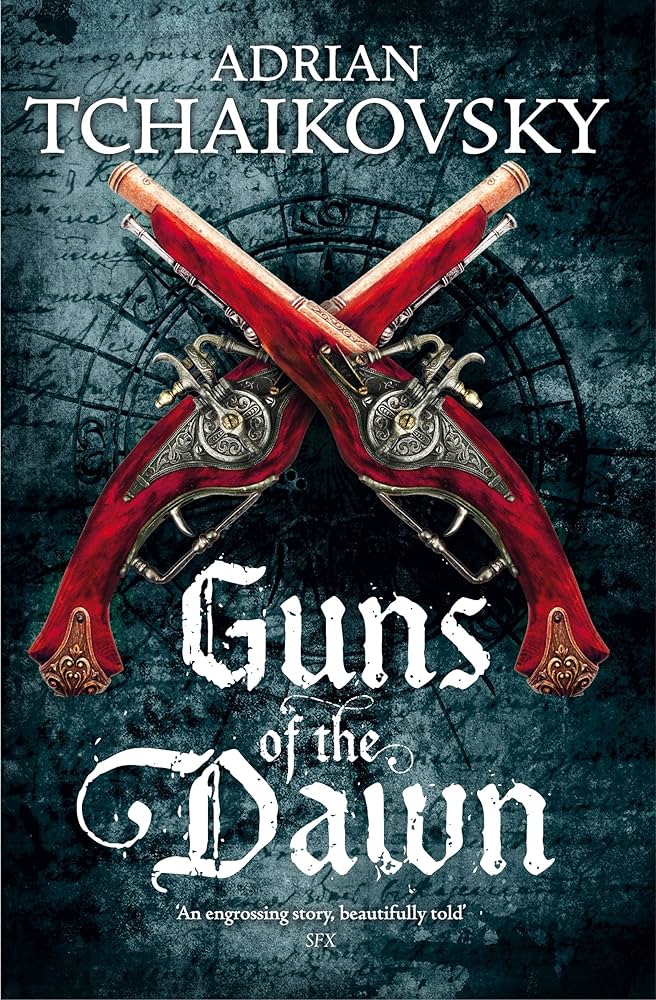 Guns of the Dawn by Adrian Tchaikovsky