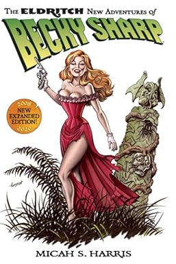 Review – The Eldritch New Adventures of Becky Sharp by Micah S. Harris
