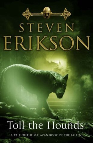 Review – TOLL THE HOUNDS by Steven Erikson